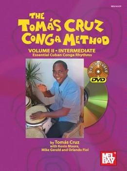 Paperback The Tomas Cruz Conga Method, Volume II: Intermediate: Essential Cuban Conga Rhythms Book