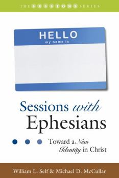 Paperback Sessions with Ephesians: Toward a New Identity in Christ Book