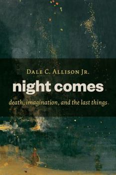 Paperback Night Comes: Death, Imagination, and the Last Things Book