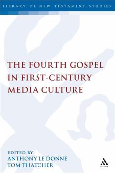 The Fourth Gospel in First-Century Media Culture