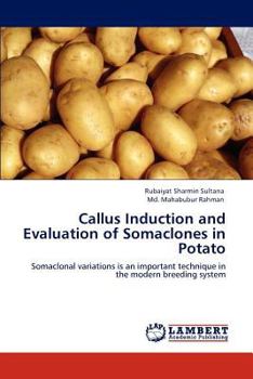 Paperback Callus Induction and Evaluation of Somaclones in Potato Book
