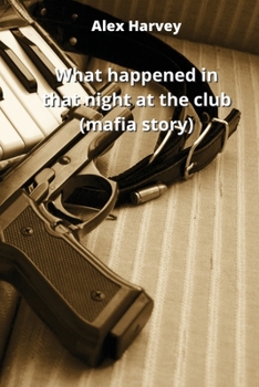 Paperback what happened in that night at the club (mafia story) Book