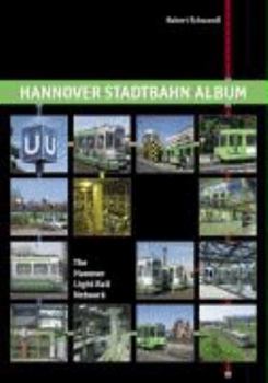 Paperback Hannover Stadtbahn Album: The Hanover Light Rail Network (English and German Edition) Book