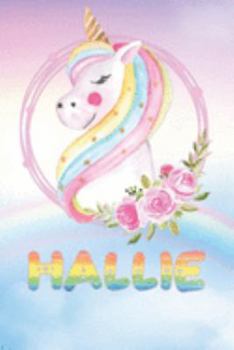 Paperback Hallie: Hallie's Unicorn Personal Custom Named Diary Planner Perpetual Calander Notebook Journal 6x9 Personalized Customized G Book