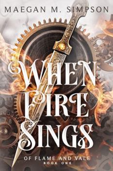 Paperback When Fire Sings (Of Flame and Vale) Book