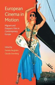 Paperback European Cinema in Motion: Migrant and Diasporic Film in Contemporary Europe Book