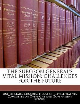 Paperback The Surgeon General's Vital Mission: Challenges for the Future Book