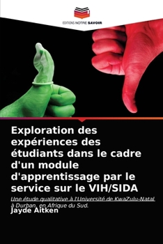 Paperback Exploration des expériences des étudiants dans le cadre d'un module d'apprentissage par le service sur le VIH/SIDA [French] Book