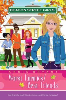 Worst Enemies/Best Friends - Book #1 of the Beacon Street Girls