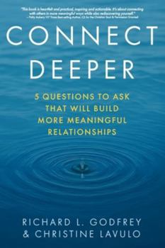 Paperback Connect Deeper: 5 Questions to Ask That Will Build More Meaningful Relationships Book