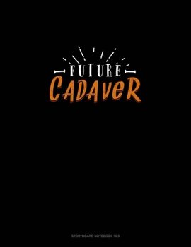 Paperback Future Cadaver: Storyboard Notebook 1.85:1 Book