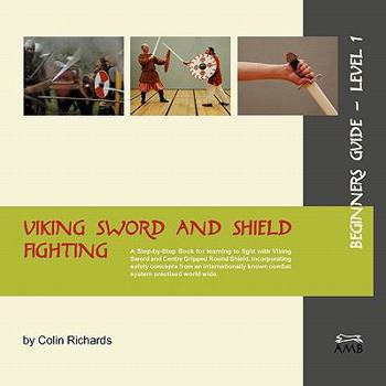 Paperback Viking Sword and Shield Fighting Beginners Guide Level 1 Book