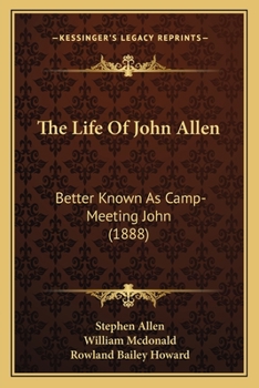 Paperback The Life Of John Allen: Better Known As Camp-Meeting John (1888) Book