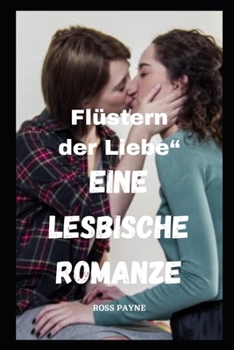 Paperback Flüstern der Liebe" Eine lesbische Romanze [German] Book