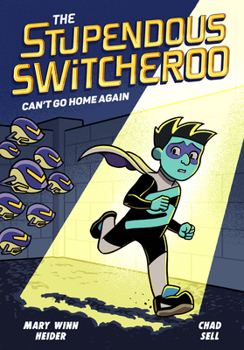 Hardcover The Stupendous Switcheroo #3: Can't Go Home Again Book