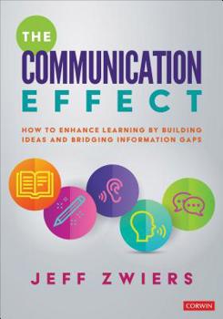 Paperback The Communication Effect: How to Enhance Learning by Building Ideas and Bridging Information Gaps Book