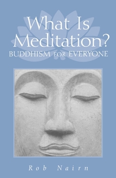 Paperback What Is Meditation?: Buddhism for Everyone Book