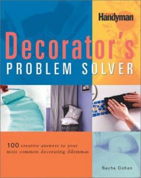 Hardcover The Decorator's Problem Solver: 100 Creative Answers to Your Most Common Decorating Dilemmas Book