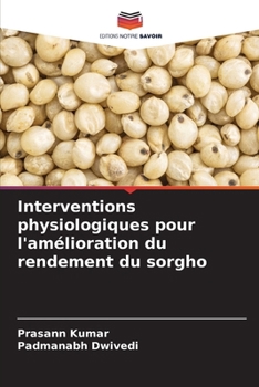 Paperback Interventions physiologiques pour l'amélioration du rendement du sorgho [French] Book