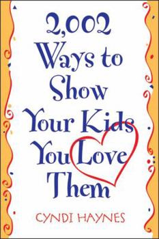 Paperback 2,002 Ways to Show Your Kids You Love Them Book