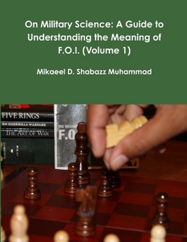 Paperback On Military Science: A Guide to Understanding the Meaning of F.O.I. (Volume 1) Book