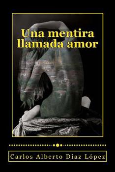 Paperback Una mentira llamada amor [Spanish] Book