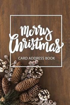 Paperback Christmas Card Address Book: Christmas Card List Address Book Tracker for Holiday Christmas Cards You Send and Receive, Six Year Address Book, Chri Book