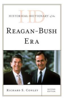 Hardcover Historical Dictionary of the Reagan-Bush Era Book