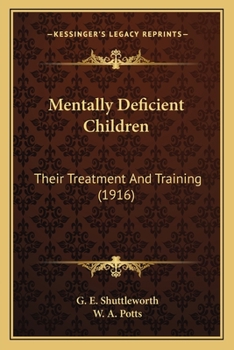 Paperback Mentally Deficient Children: Their Treatment And Training (1916) Book
