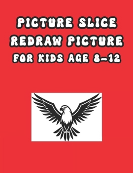 Paperback Picture Slice Redraw Picture: For Kids Age 8-12 Book