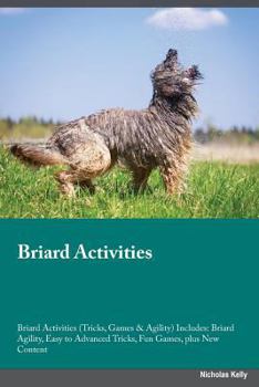 Paperback Briard Activities Briard Activities (Tricks, Games & Agility) Includes: Briard Agility, Easy to Advanced Tricks, Fun Games, plus New Content Book