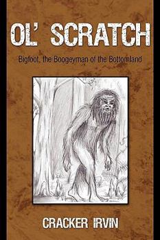 Paperback Ol' Scratch: Bigfoot, the Boogeyman of the Bottomland Book