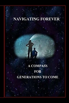 Navigating Forever: A Compass for Generations to Come