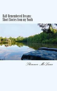 Paperback Half-Remembered Dreams: Short-Stories from my Youth Book