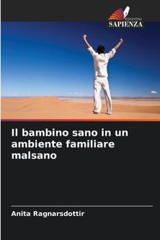 Paperback Il bambino sano in un ambiente familiare malsano [Italian] Book