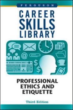 Hardcover Career Skills Library: Professional Ethics and Etiquette, Third Edition Book