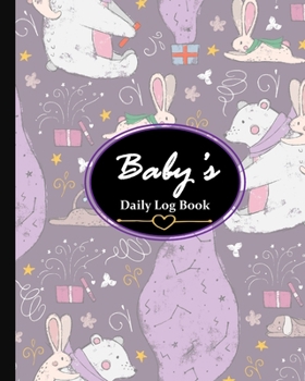 Paperback Baby's Daily Log Book: Daily Schedule Feeding Food Sleep Naps Activity Diaper Change Monitor Notes For Daycare Babysitter, Caregiver, Infants Book