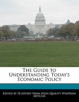 Paperback The Guide to Understanding Today's Economic Policy Book
