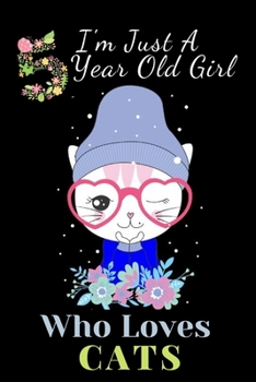 I'm Just A 5 Year Old Girl Who Loves Cats: Blank Lined Notebook, Birthday Gift 5 Year Old Girl, Cat Gifts For Girls, A Happy Birthday 5 Years Old ... white paper, 6" x 9" cute premium matte cov