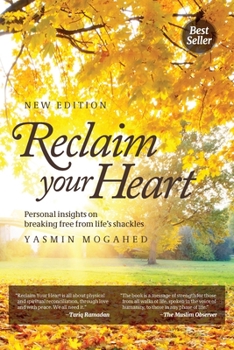 Paperback Reclaim Your Heart: Personal Insights on breaking free from life's shackles Book