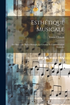 Paperback Esthétique musicale; les matériaux de la musique, la création et l'interprétation musicales [French] Book