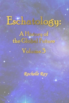 Paperback Eschatology: A History of the Global Future Volume 3 Book