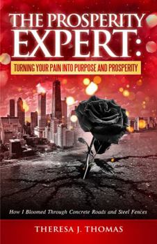 Paperback The Prosperity Expert: Turning Your Pain into Purpose and Prosperity Book