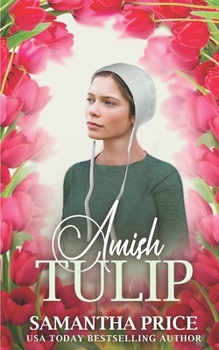 Amish Tulip - Book #2 of the Amish Love Blooms