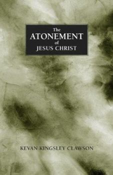 Perfect Paperback The Atonement of Jesus Christ: A study of the saving atonement of Jesus Christ Book