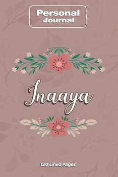 Paperback Inaaya Notebook Journal Personal Diary Personalized Name 120 pages Lined (6x9 inches) (15x23cm) Book