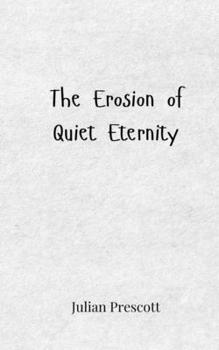 The Erosion of Quiet Eternity