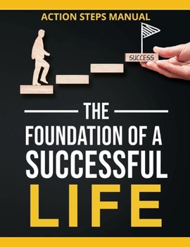 Paperback The Foundation of a Successful Life Action Steps Manual Book