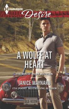 A Wolff at Heart (Mills & Boon Desire) - Book #7 of the Men Of Wolff Mountain