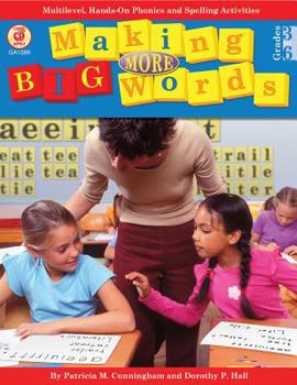 Paperback Making More Big Words, Grades 3 - 6: Multilevel, Hands-On Phonics and Spelling Activities Book